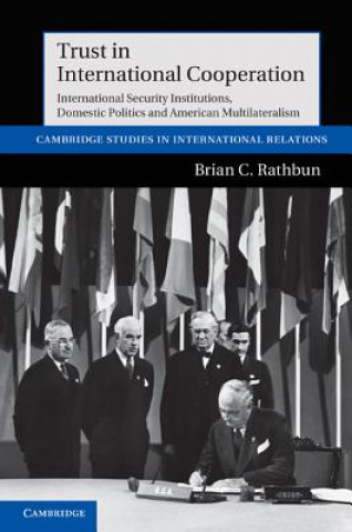Kniha Trust in International Cooperation Brian Rathbun