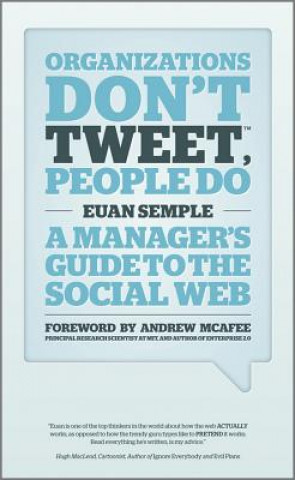 Könyv Organizations Don't Tweet, People Do - A Manager's  Guide to the Social Web Euan Semple