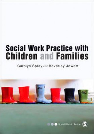 Kniha Social Work Practice with Children and Families Carolyn Spray