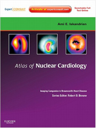 Kniha Atlas of Nuclear Cardiology: Imaging Companion to Braunwald's Heart Disease Ami E Iskandrian