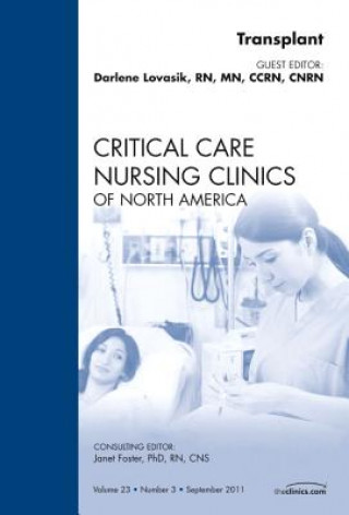 Könyv Transplant, An Issue of Critical Care Nursing Clinics Darlene Lovasik