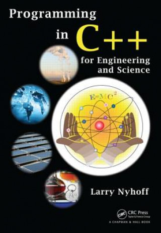 Kniha Programming in C++ for Engineering and Science Larry Nyhoff