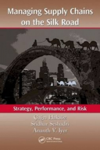 Книга Managing Supply Chains on the Silk Road Cagri Haksoz
