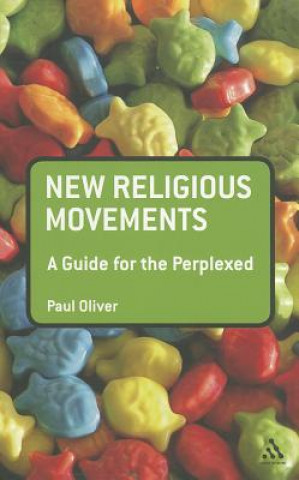 Книга New Religious Movements: A Guide for the Perplexed Paul Oliver