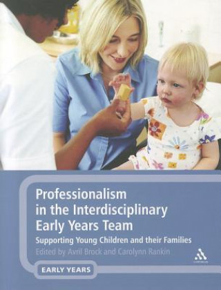 Könyv Professionalism in the Interdisciplinary Early Years Team Avril Brock