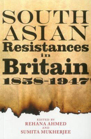 Könyv South Asian Resistances in Britain, 1858 - 1947 Rehana Ahmed