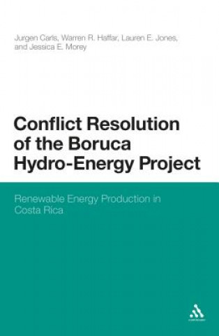 Książka Conflict Resolution of the Boruca Hydro-Energy Project Warren R Haffar