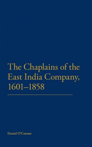 Kniha Chaplains of the East India Company, 1601-1858 Daniel O´Connor