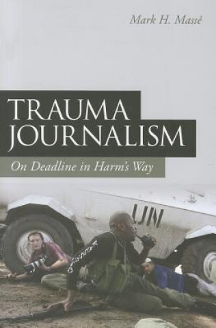 Buch Trauma Journalism Mark H Masse