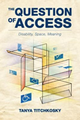 Carte Question of Access Tanya Titchkosky