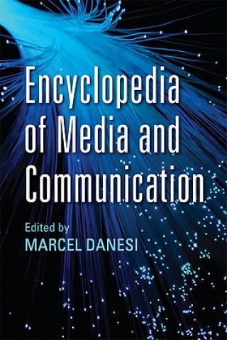Kniha Encyclopedia of Media and Communication Marcel Danesi