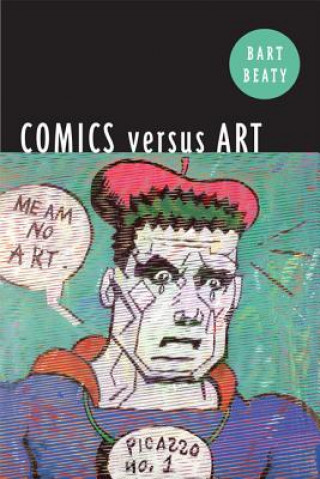 Kniha Comics Versus Art Bart Beaty