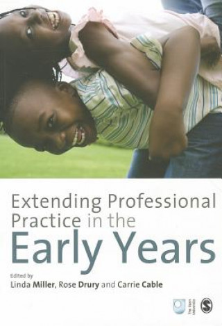 Книга Extending Professional Practice in the Early Years Linda Miller