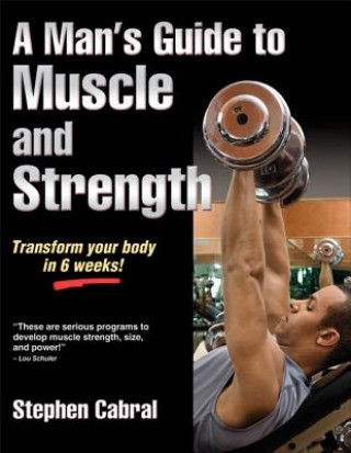 Книга Man's Guide to Muscle and Strength Stephen Cabral