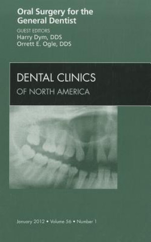 Kniha Oral Surgery for the General Dentist, An Issue of Dental Clinics Harry Dym