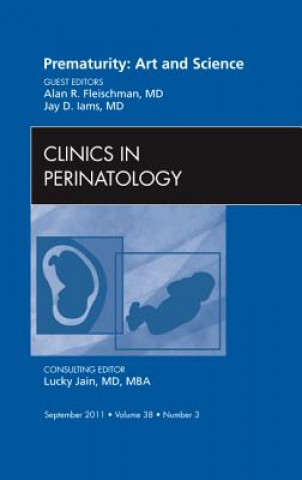 Kniha Prematurity: Art and Science, An Issue of Clinics in Perinatology Alan Fleischman