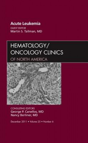 Kniha Acute Leukemia, An Issue of Hematology/Oncology Clinics of North America Martin Tallman