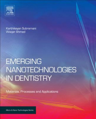 Carte Emerging Nanotechnologies in Dentistry Waqar Ahmed