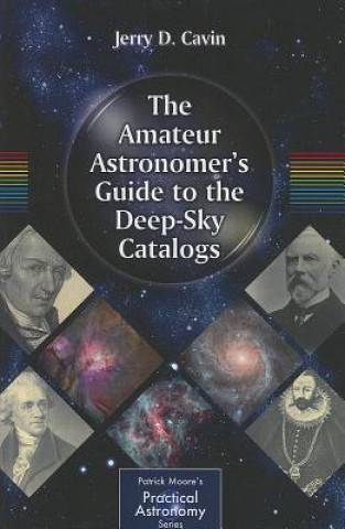 Kniha Amateur Astronomer's Guide to the Deep-Sky Catalogs Cavin