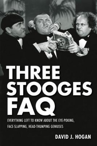 Kniha Three Stooges FAQ Dave Hogan