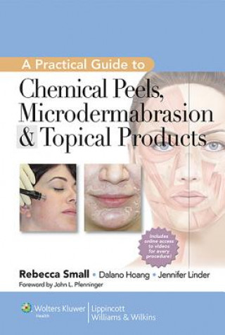 Carte Practical Guide to Chemical Peels, Microdermabrasion & Topical Products Rebecca Small
