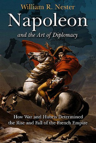 Kniha Napoleon and the Art of Diplomacy William Nester