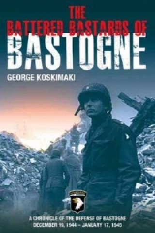 Książka Battered Bastards of Bastogne George Koskimaki