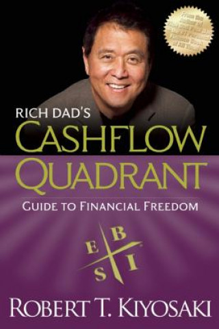 Kniha Rich Dad's CASHFLOW Quadrant Robert Kiyosaki