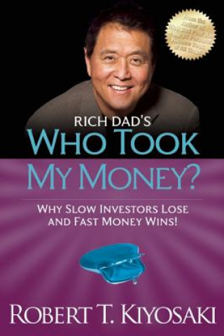 Book Rich Dad's Who Took My Money? Robert Kiyosaki