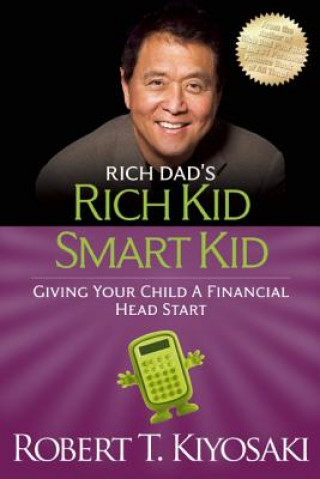 Könyv Rich Kid Smart Kid Robert Kiyosaki