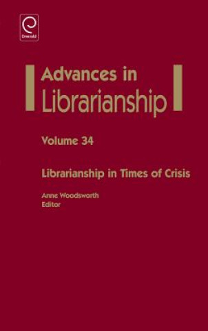 Kniha Librarianship in Times of Crisis Anne Woodsworth