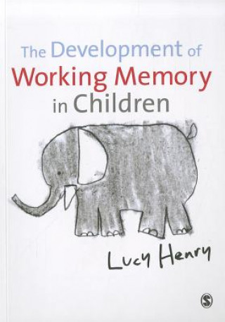 Kniha Development of Working Memory in Children Lucy Henry