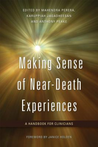 Könyv Making Sense of Near-Death Experiences Mahendra Perera