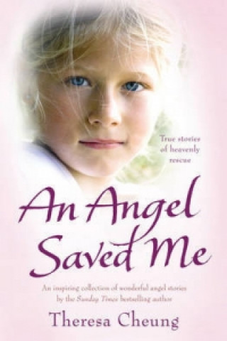 Kniha Angel Saved Me Theresa Cheung
