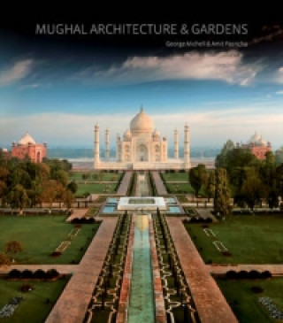 Carte Mughal Architecture and Gardens George Michell