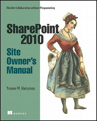 Kniha SharePoint 2010 Site Owner's Manual Yvonne M Harryman