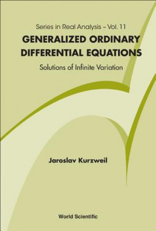 Книга Generalized Ordinary Differential Equations: Not Absolutely Continuous Solutions Jaroslav Kurzweil