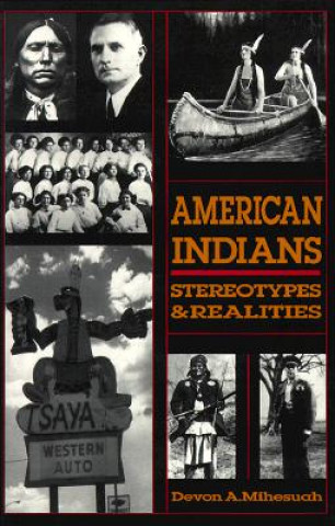 Kniha American Indians Devon A Mihesuah
