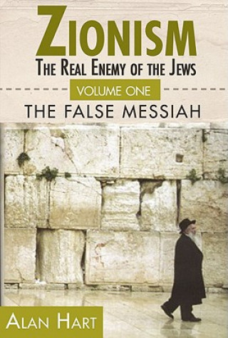 Kniha Zionism: Real Enemy of the Jews Alan Hart