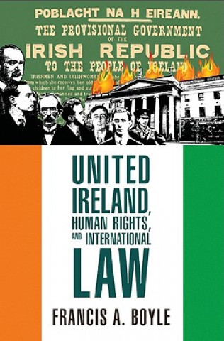 Könyv United Ireland, Human Rights and International Law Francis A Boyle
