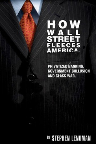 Livro How Wall Street Fleeces America Stephen Lendman