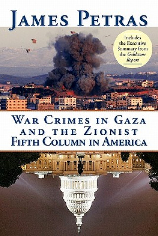 Carte War Crimes in Gaza and the Zionist Fifth Column James Petras