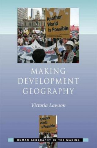 Книга Making Development Geography Victoria Lawson