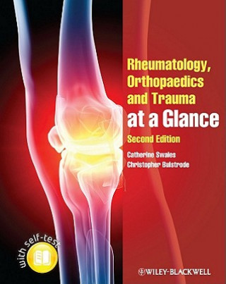 Kniha Rheumatology, Orthopaedics and Trauma at a Glance 2e Catherine Swales