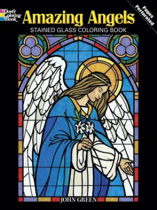 Kniha Amazing Angels Stained Glass Coloring Book John Green