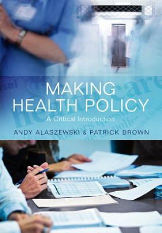 Libro Making Health Policy - A Critical Introduction Andy Alaszewski