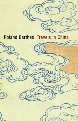 Könyv Travels in China Roland Barthes
