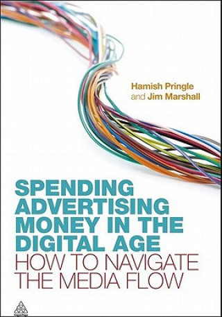 Kniha Spending Advertising Money in the Digital Age Hamish Pringle