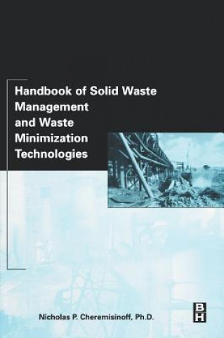 Kniha Handbook of Solid Waste Management and Waste Minimization Technologies Nichola Cheremisnoff