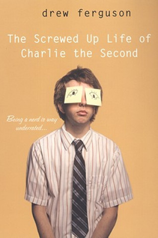 Kniha Screwed Up Life Of Charlie The Second Drew Ferguson